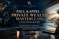 PAUL KAPPEL — Private Wealth Masterclass Coachingkurs
