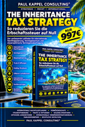 THE INHERITANCE TAX STRATEGY - So reduzieren Sie die Erbschaftssteuer auf Null